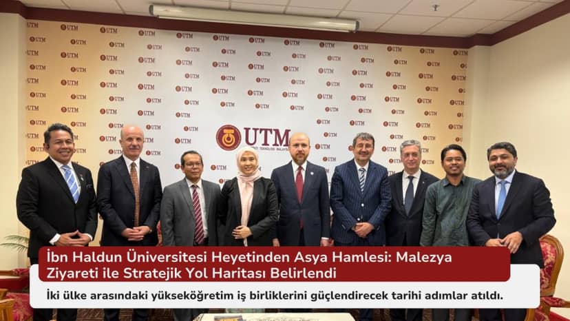 Asian Initiative from the Ibn Haldun University Delegation: Strategic Roadmap Outlined During Malaysia Visit